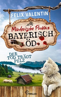Abbildung von: Bayerisch Öd - Der Tod trägt Pelz - beTHRILLED