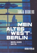 Abbildung von: Mein altes West-Berlin - bebra verlag