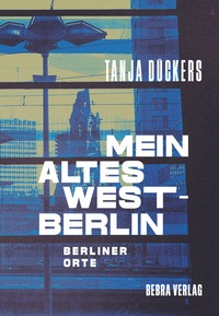 Abbildung von: Mein altes West-Berlin - bebra verlag