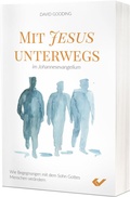 Cover: Mit Jesus unterwegs im Johannesevangelium - Christliche Verlagsgesellschaft