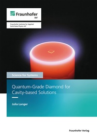 Enlarge image Cover: Quantum-Grade Diamond for Cavity-based Solutions - Fraunhofer Verlag