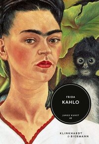 Abbildung von: Frida Kahlo - Junge Kunst 43 - Klinkhardt & Biermann