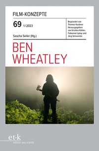 Abbildung von: Ben Wheatley - edition text + kritik