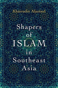 Abbildung von: Shapers of Islam in Southeast Asia - OUP eBook