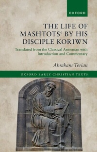 Abbildung von: The Life of Mashtots' by his Disciple Koriwn - OUP eBook