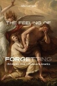 Enlarge image Cover: The Feeling of Forgetting - University of Chicago Press