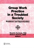 Cover: Group Work Practice in a Troubled Society - Routledge