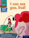 Cover: Read Write Inc. Phonics: I can see you, Dad! (Pink Set 3 Book Bag Book 7) - Oxford University Press