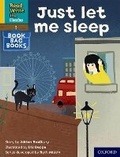 Cover: Read Write Inc. Phonics: Just let me sleep (Yellow Set 5 Book Bag Book 8) - Oxford University Press