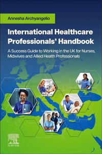 Abbildung von: International Healthcare Professionals' Handbook: A Success Guide to Working in the UK for Nurses, Midwives and Allied Health Professionals - E-Book - Elsevier
