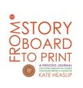 Cover: From Storyboard to Print - Book Incubator