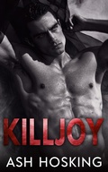 Cover: Killjoy (The Big Shot Savages, #1) - Ash Hosking