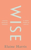 Cover: Wise: Finding meaning, purpose and inner power in midlife - Gill Life