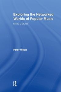 Enlarge image Cover: Exploring the Networked Worlds of Popular Music - Routledge