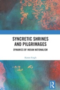 Cover: Syncretic Shrines and Pilgrimages - Routledge India