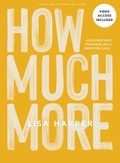 Cover: How Much More: Bible Study Book with Video Access - LifeWay Christian Resources