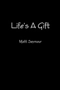Cover: Life's A Gift - Lulu.com