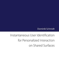 Enlarge image Cover: Instantaneous User Identification for Personalized Interaction on Shared Surfaces - Lulu.com