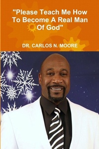 Enlarge image Cover: "Please Teach Me How To Become A Real Man of God" - Lulu.com