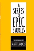 Cover: A Series of EPIC Stories - Lulu.com
