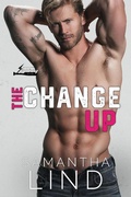 Cover: The Change Up (Indianapolis Lightning, #4) - Samantha Lind