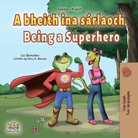 Abbildung von: A bheith ina sárlaoch Being a Superhero (Irish English Bilingual Collection) - KidKiddos Books Ltd.