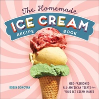 Enlarge image Cover: The Homemade Ice Cream Recipe Book - Callisto