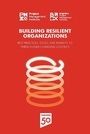 Cover: Building Resilient Organizations - Project Management Institute