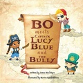 Cover: Bo Meets Captain Lucy Blue and the Bully - TotalRecall Publications, Inc.