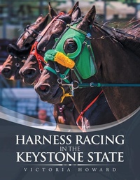 Abbildung von: Harness Racing in the Keystone State - AuthorHouse
