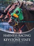 Cover: Harness Racing in the Keystone State - AuthorHouse