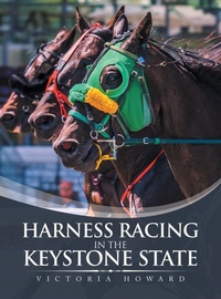 Abbildung von: Harness Racing in the Keystone State - AuthorHouse
