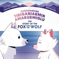 Cover: The Story of the Fox and the Wolf - Inhabit Education Books Inc.
