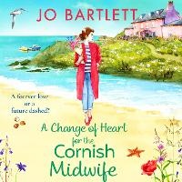 Abbildung von: A Change of Heart for the Cornish Midwife - Boldwood Books Ltd