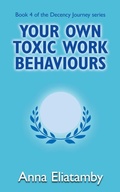 Cover: Your Own Toxic Work Behaviours - Shilka Publishing