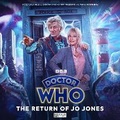 Cover: Doctor Who: The Third Doctor Adventures - The Return of Jo Jones - Big Finish Productions Ltd