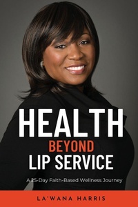Enlarge image Cover: Health Beyond Lip Service - La'Wana Harris