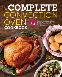 Enlarge image Cover: The Complete Convection Oven Cookbook - Callisto