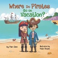 Cover: Where Do Pirates Go on Vacation? - Lucky Four Press