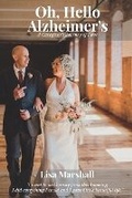 Cover: Oh, Hello Alzheimer's - Green Heart Living Press