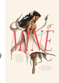 Enlarge image Cover: Mine: An Anthology of Body Autonomy Horror - Creature Publishing, LLC