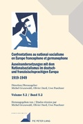 Cover: Confrontations au national-socialisme en Europe francophone et germanophone (1919-1949)/ Auseinandersetzungen mit dem Nationalsozialismus im deutsch- und franzoesischsprachigen Europa (1919-1949) - Peter Lang Verlag