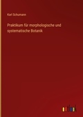 Cover: Praktikum fuer morphologische und systematische Botanik - Outlook Verlag