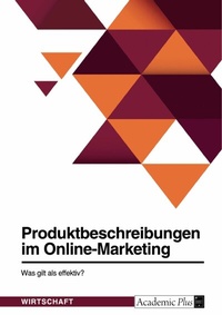 Abbildung von: Produktbeschreibungen im Online-Marketing. Was gilt als effektiv? - GRIN Verlag