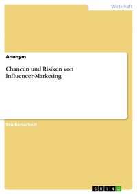 Abbildung von: Chancen und Risiken von Influencer-Marketing - GRIN Verlag