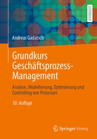 Abbildung von: Grundkurs Geschäftsprozess-Management - Springer Vieweg