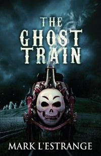 Enlarge image Cover: The Ghost Train - Next Chapter