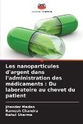 Cover: Les nanoparticules d'argent dans l'administration des medicaments - Editions Notre Savoir