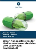 Cover: Silber-Nanopartikel in der Medikamentenverabreichung - Verlag Unser Wissen
