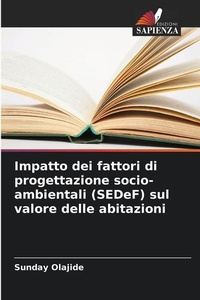 Abbildung von: Impatto dei fattori di progettazione socio-ambientali (SEDeF) sul valore delle abitazioni - Edizioni Sapienza